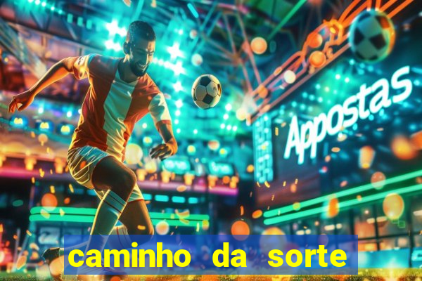 caminho da sorte esporte net